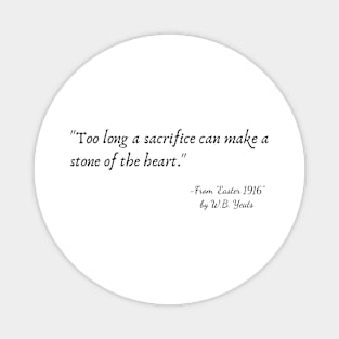 A Quote from "Easter 1916" by W.B. Yeats Magnet